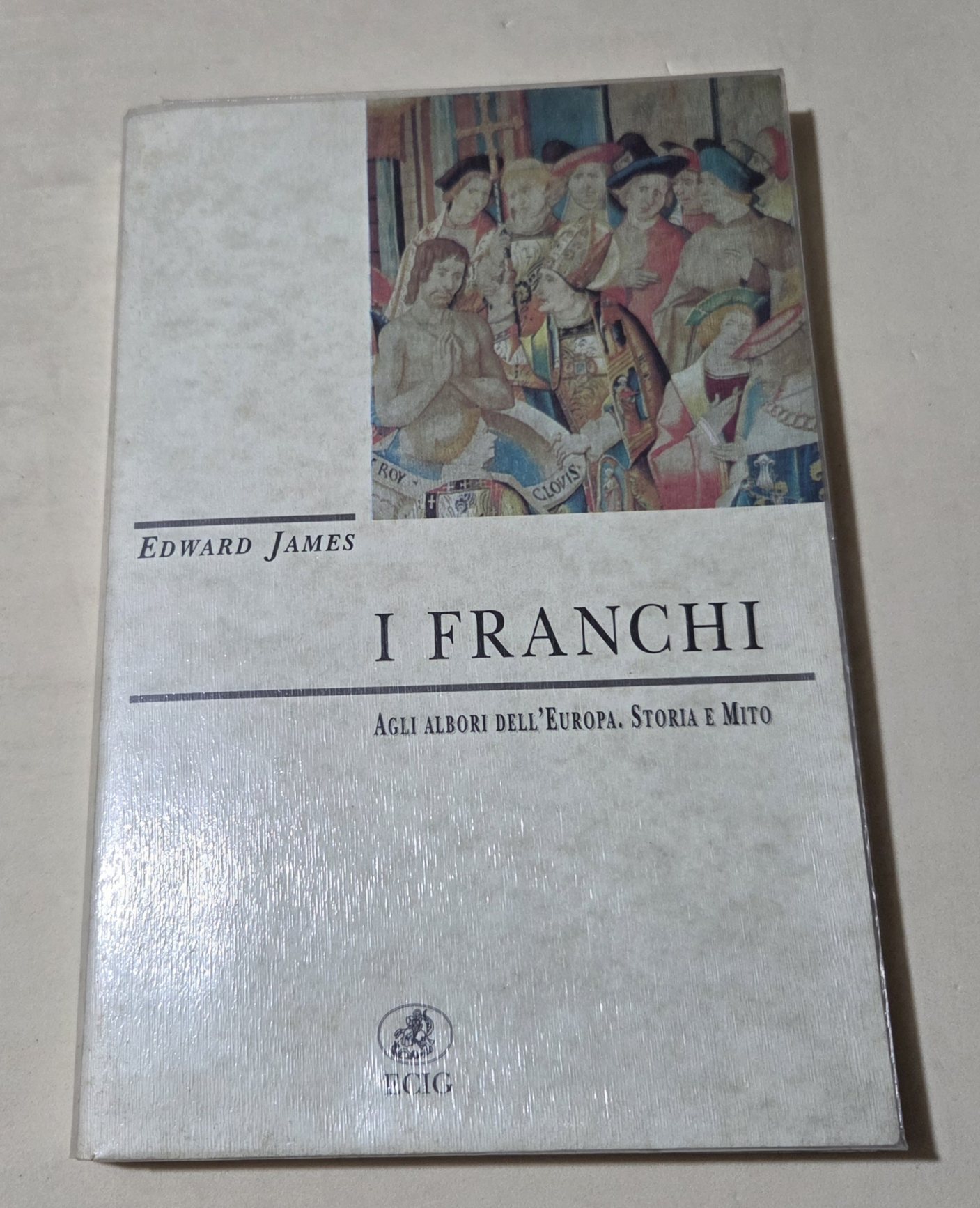 I franchi agli albori dell'Europa. Storia e mito