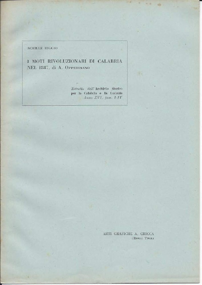 I MOTI RIVOLUZIONARI DI CALABRIA NEL 1847, DI A. OPPEDISANO