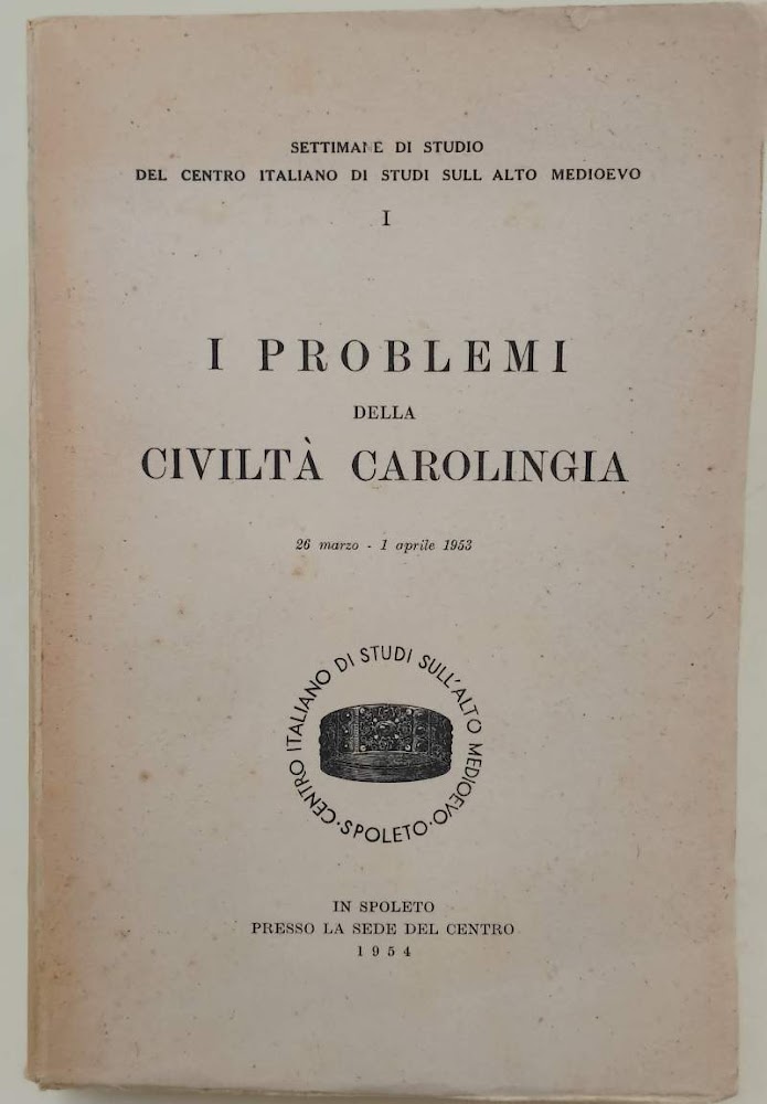 I PROBLEMI DELLA CIVILTA' CAROLINGIA( 1954)