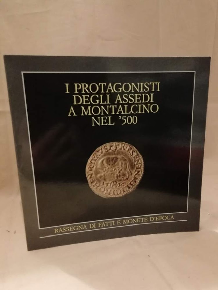 I PROTAGONISTI DEGLI ASSEDI A MONTALCINO NEL '500 Rassegna di …