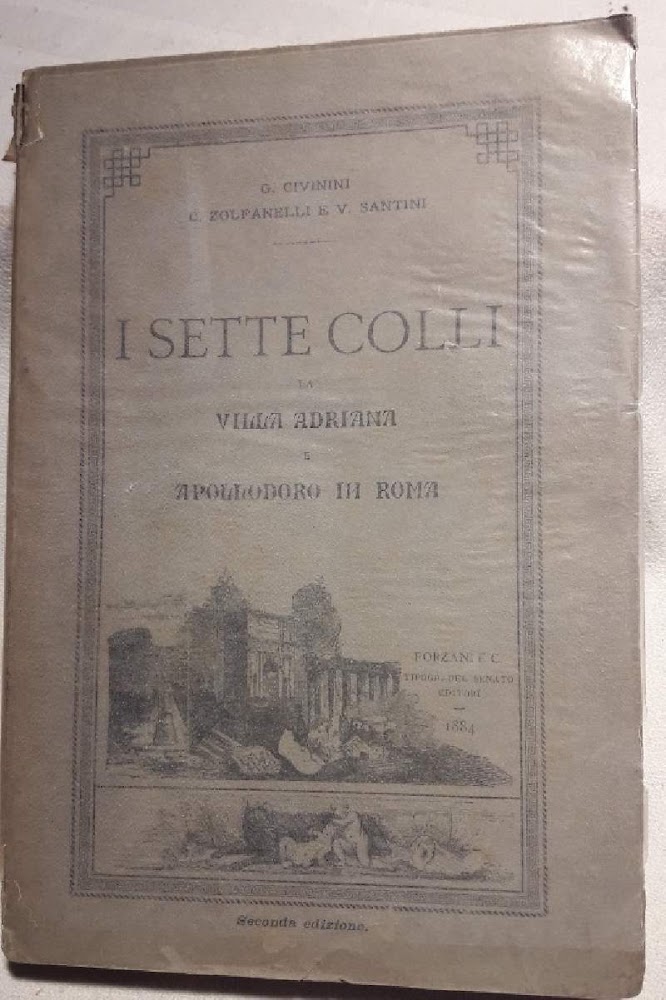I SETTE COLLI LA VILLA ADRIANA E APOLLODORO IN ROMA( …