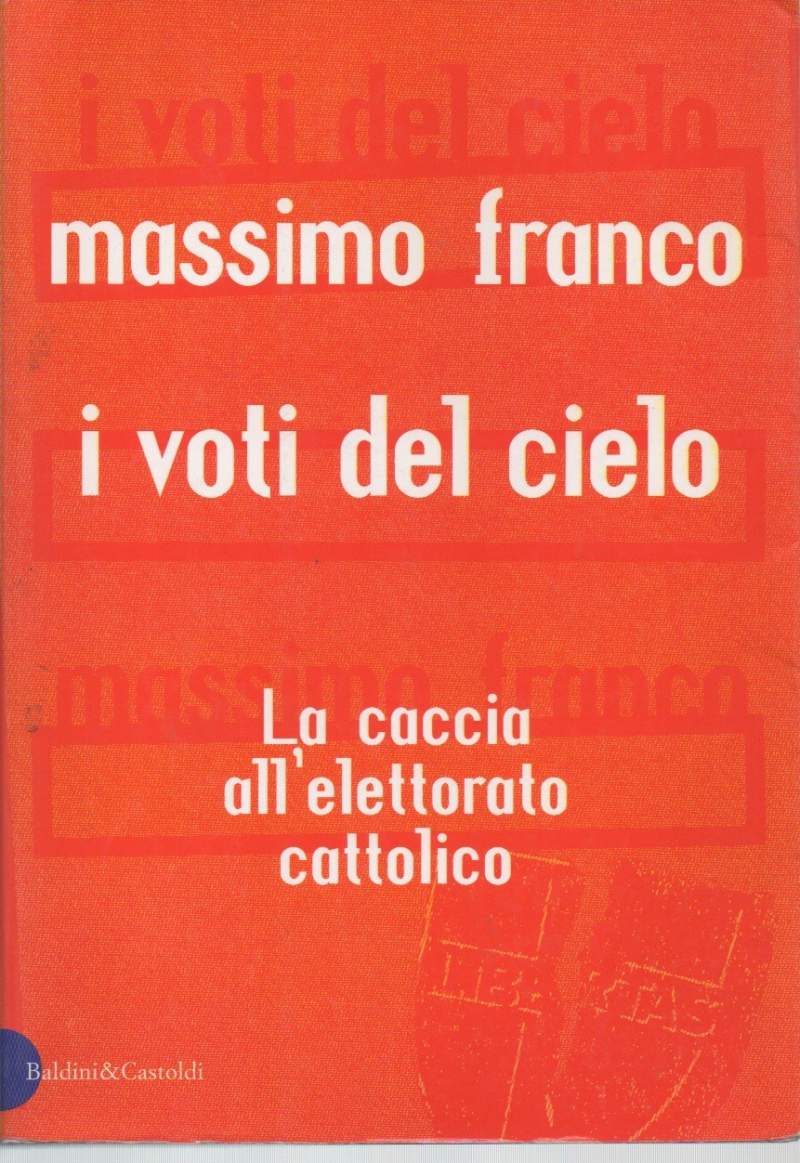 I VOTI DEL CIELO-La caccia all'elettorato cattolico (2000)