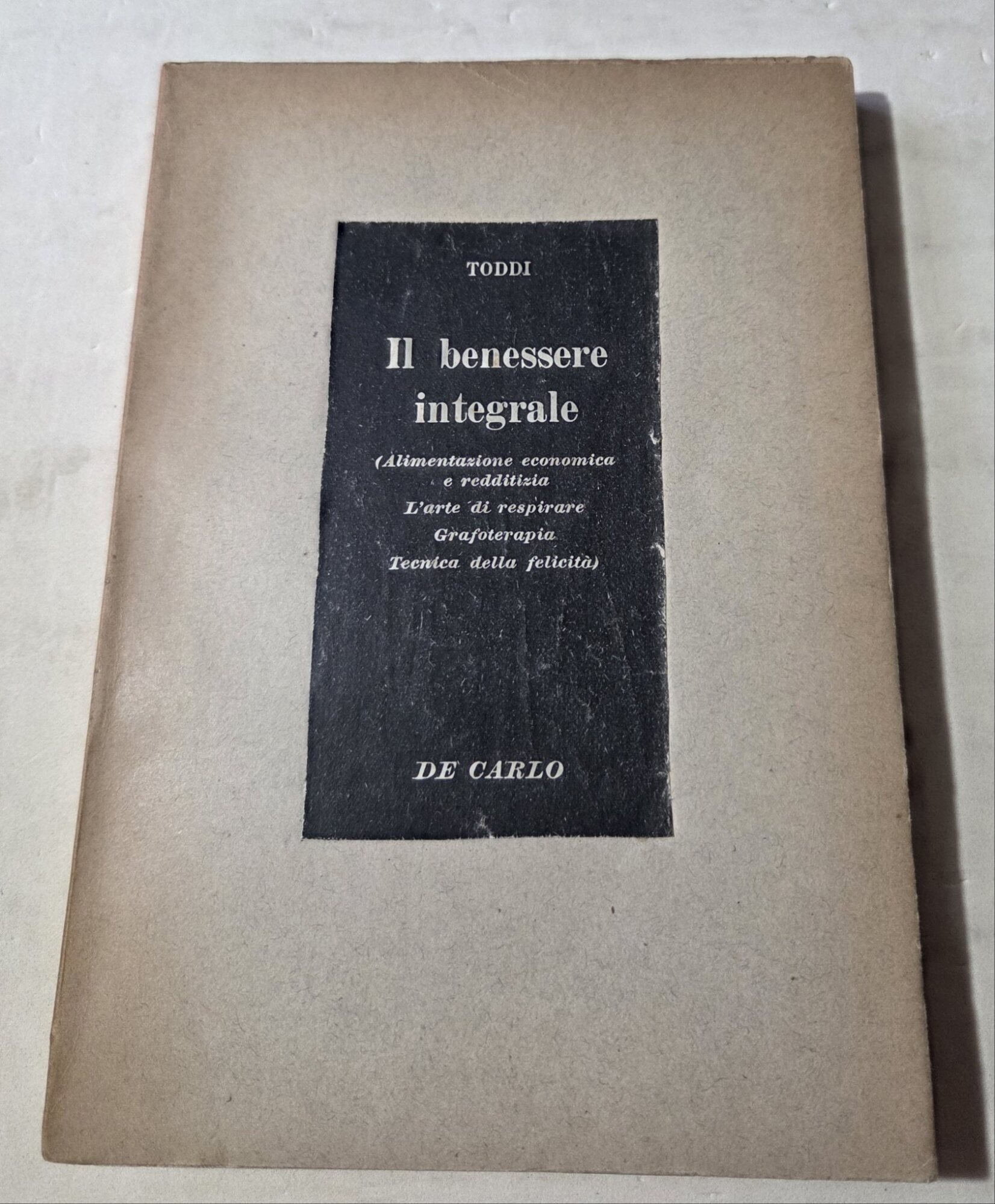 Il benessere integrale- Alimentazione economica e redditizia-L'arte di respirare- Grafoterapia- …