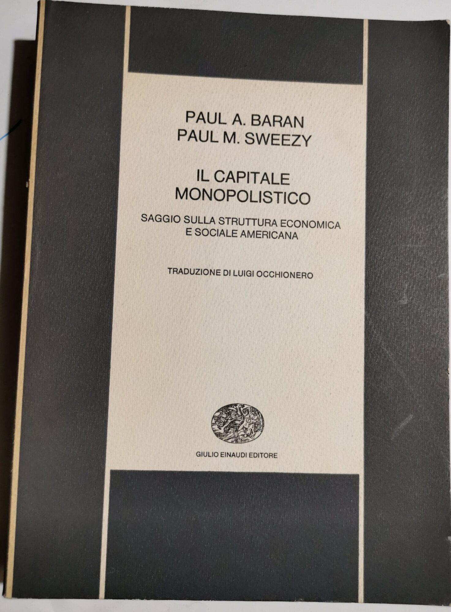 Il capitale monopolistico - saggio sulla struttura economica e sociale …
