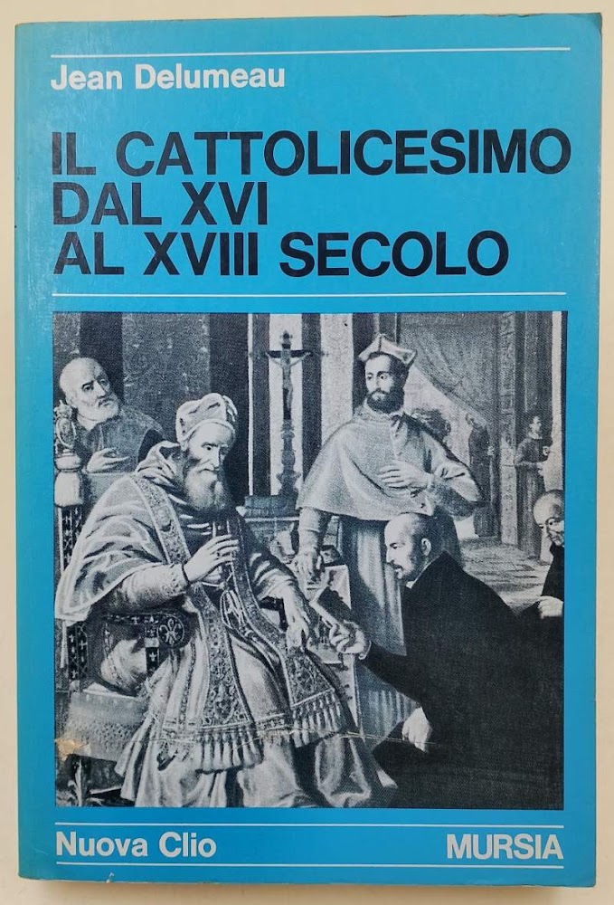 IL CATTOLICESIMO DAL XVI AL XVII SECOLO (1983)