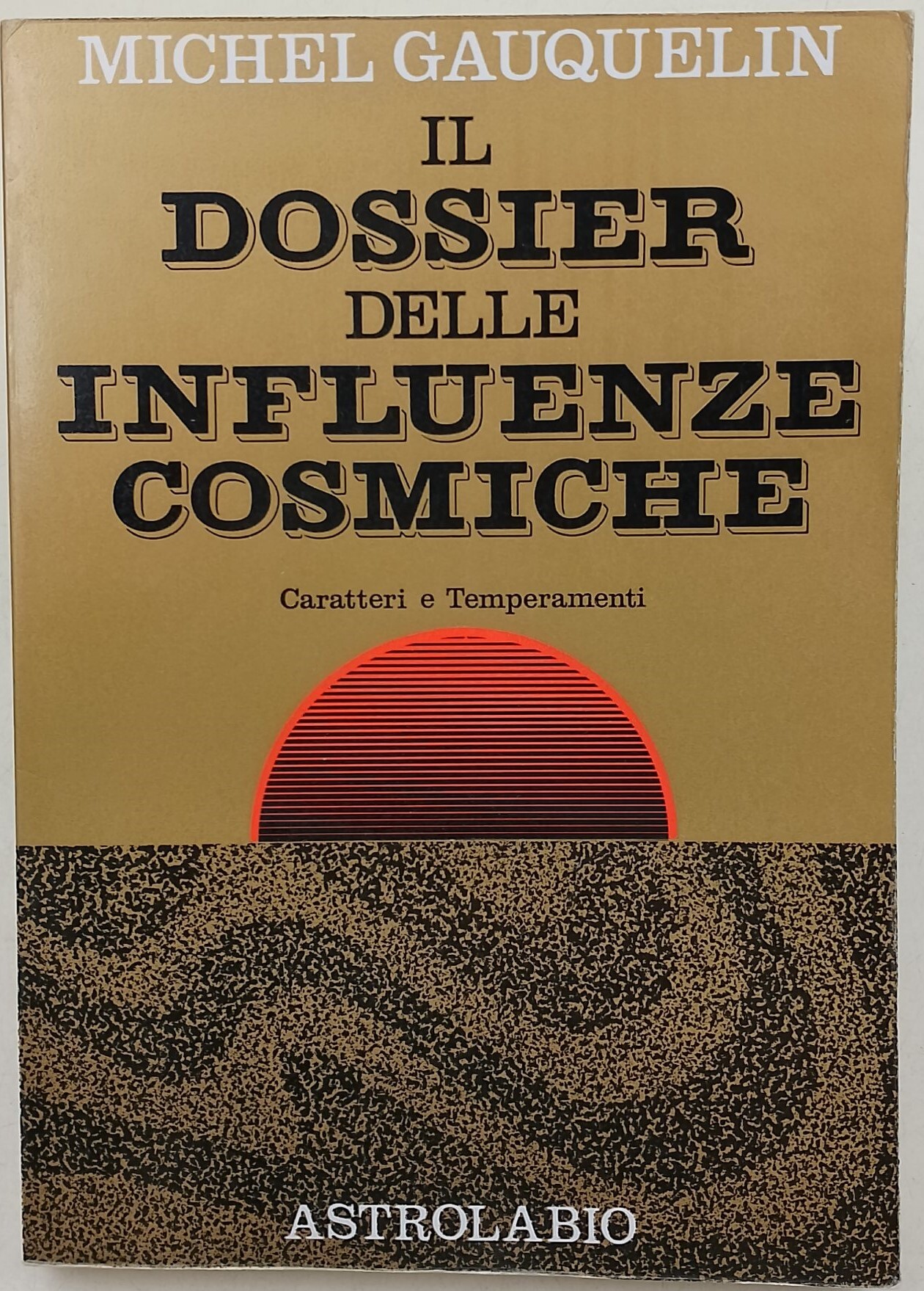 Il dossier delle influenze cosmiche-Caratteri e temperamenti