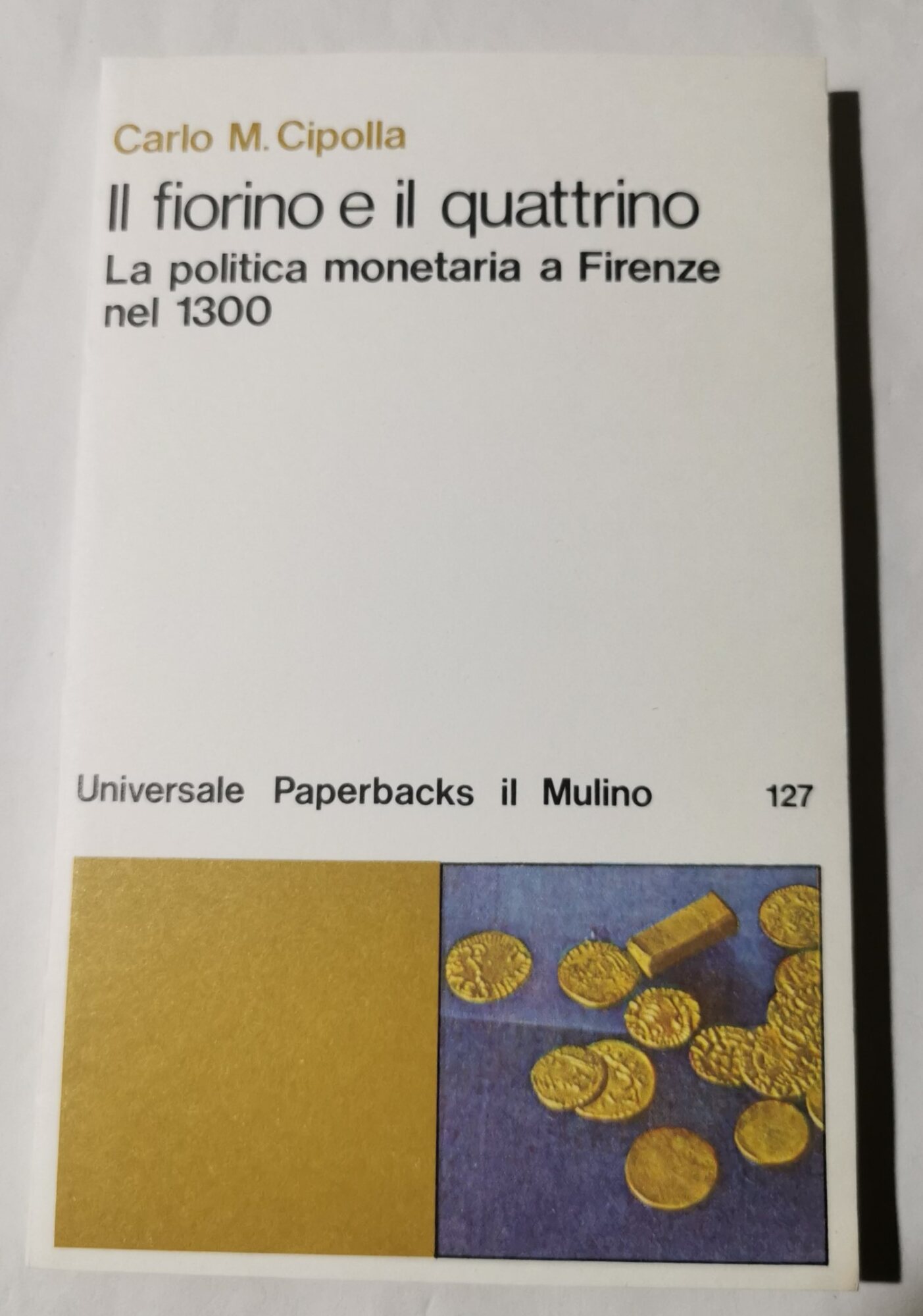 Il fiorino e il quattrino - La politica monetaria a …