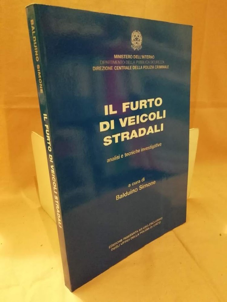 IL FURTO DI VEICOLI STRADALI analisi e tecniche investigative (1998)