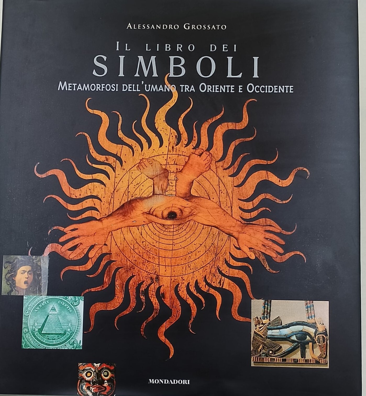 Il libro dei simboli. Metamorfosi dell'uomo tra Oriente e Occidente