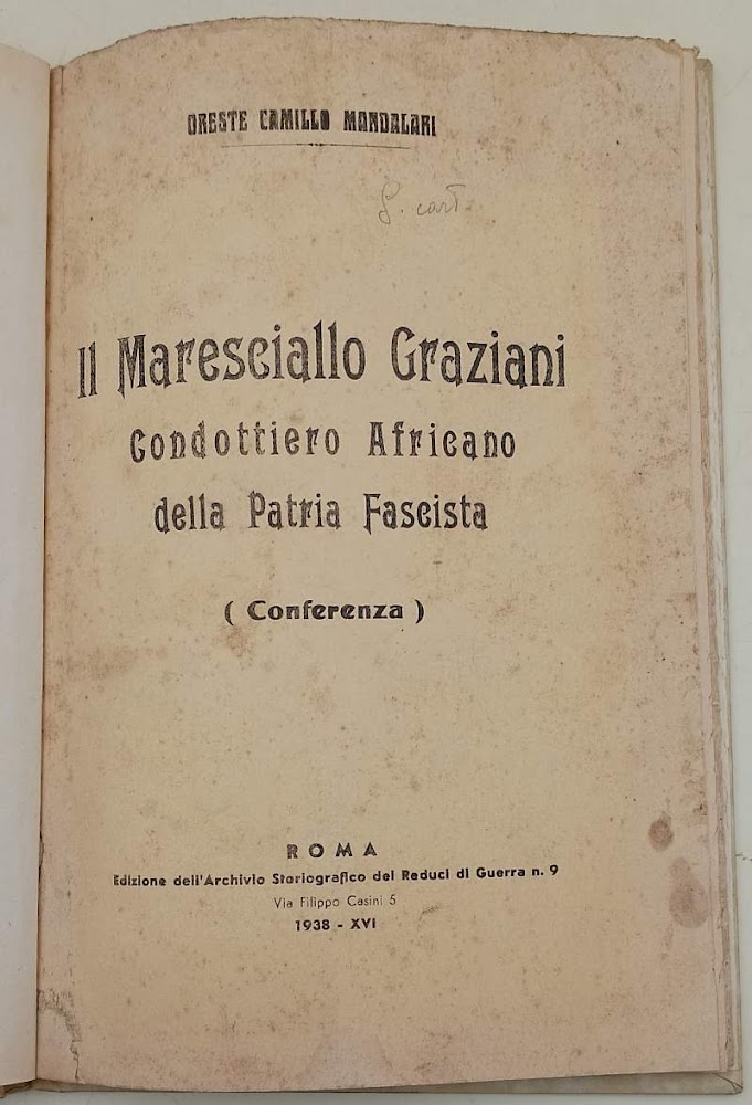 IL MARESCIALLO GRAZIANI CONDOTTIERI AFRICANO DELLA PATRIA FASCISTA(CONFERENZA)( 1938)