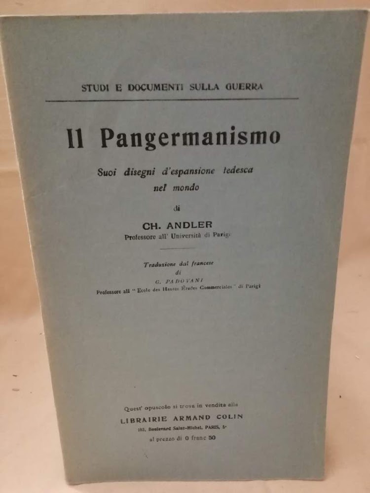 IL PANGERMANISMO Suoi disegni d'espansione tedesca nel mondo (1915)