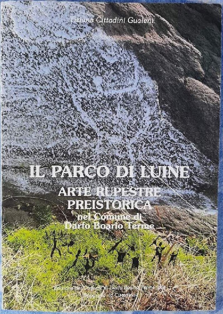IL PARCO DI LUINE-ARTE RUPESTRE PREISTORICA NEL COMUNEDI DARFO BOARIO …