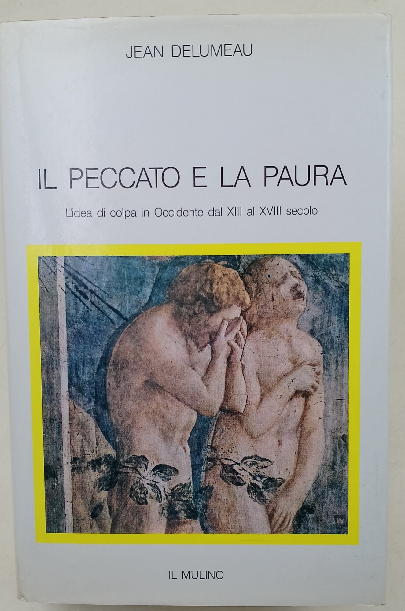 Il peccato e la paura- l'idea di colpa in Occidente …