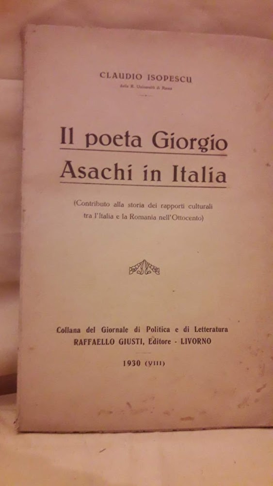 IL POETA GIORGIO ASACHI IN ITALIA(CONTRIBUTO ALLA STORIA DEI RAPPORTI …