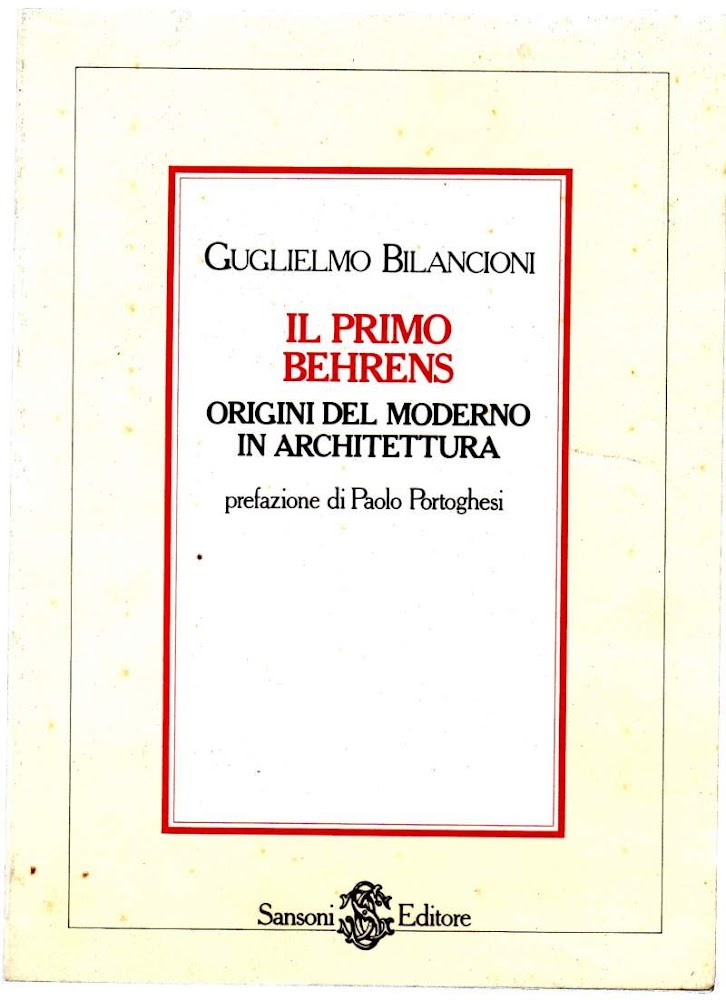 IL PRIMO BEHRENS - Origini del moderno in Architettura