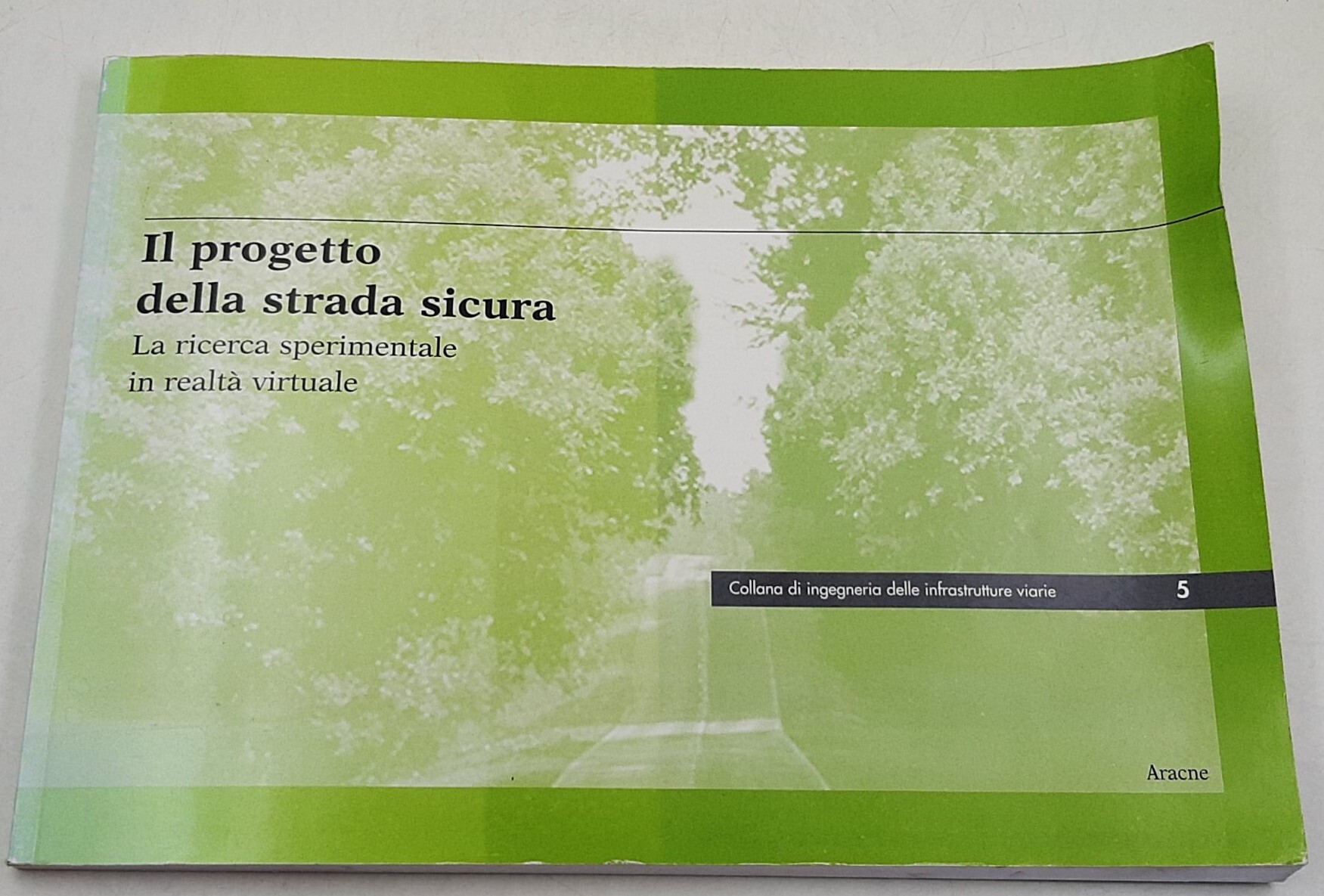 Il progetto della strada sicura - La ricerca sperimentale in …