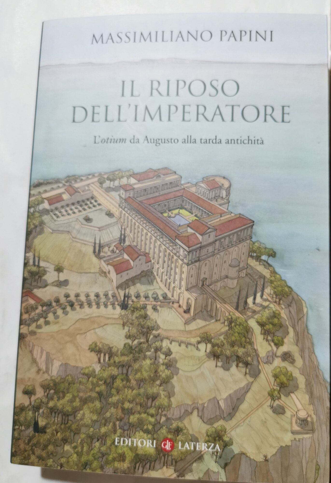 Il riposo dell'Imperatore - L'otium da Augusto alla tarda antichità
