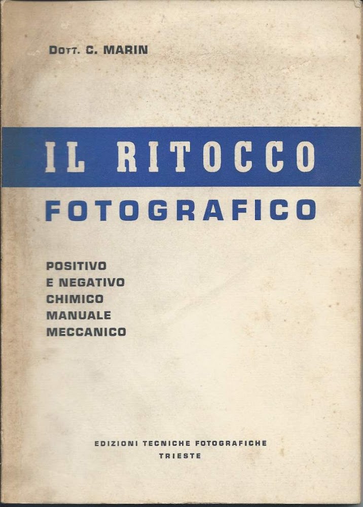 IL RITOCCO FOTOGRAFICO - Positivo e negativo, chimico manuale meccanico