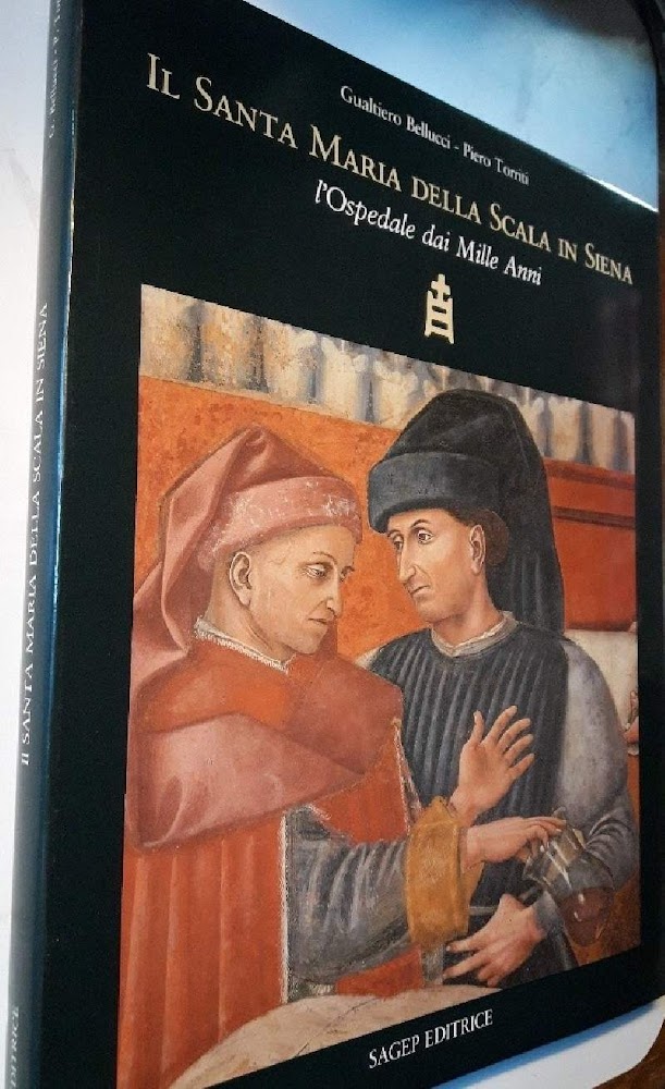 IL SANTA MARIA DELLA SCALA DI SIENA-L'OSPEDALE DAI MILLE ANNI(1991)