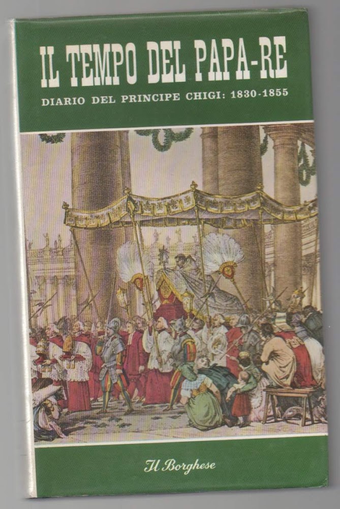IL TEMPO DEL PAPA-RE Diario del principe Chigi: 1830 - …