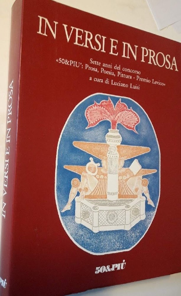 IN VERSI E IN PROSA-SETTE ANNI DEL CONCORSO "50&amp; PIU': …