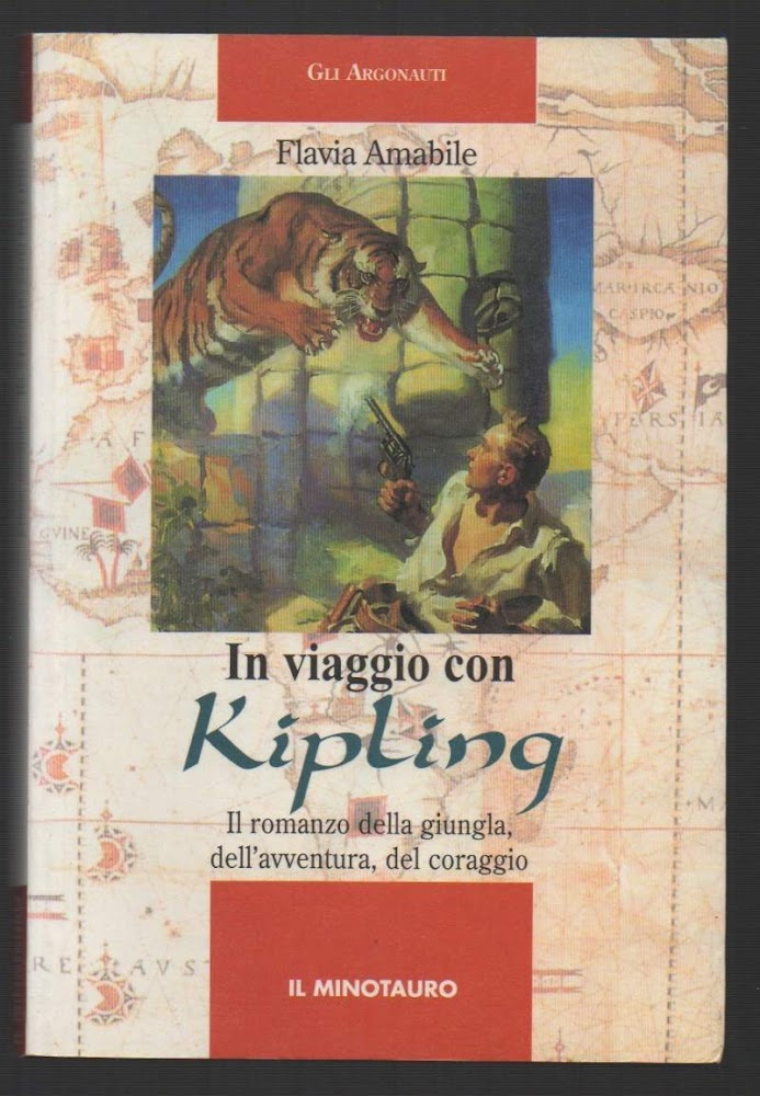 IN VIAGGIO CON KIPLING Il romanzo della giungla, dell'avventura, del …