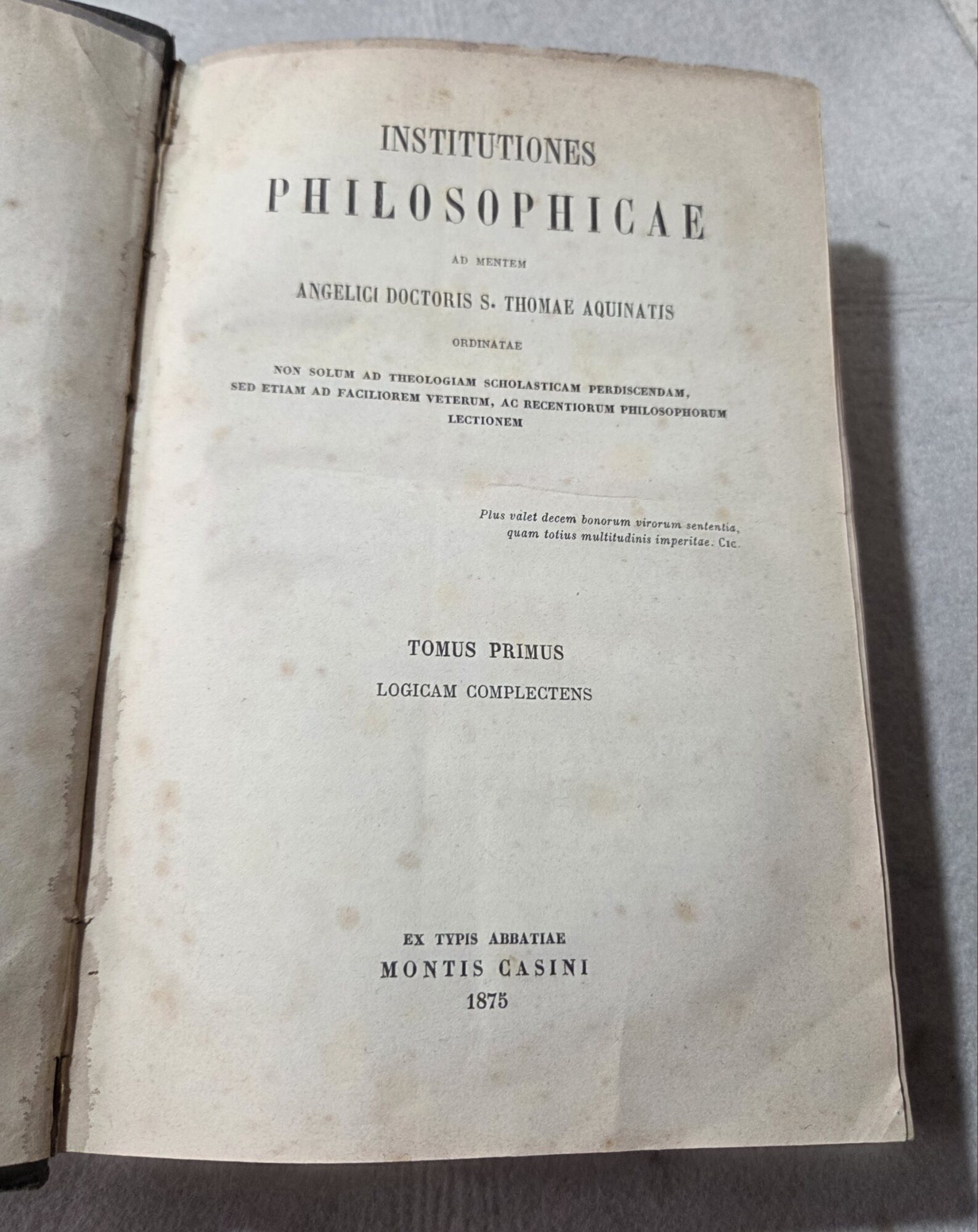 Institutiones Philosophicae ad mentem angelici doctoris s.thomae aquinatis- Tomus primus- …