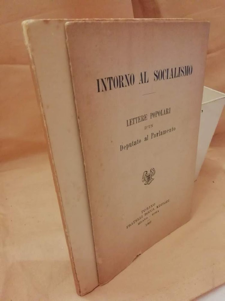 INTORNO AL SOCIALISMO. LETTERE POPOLARI D'UN DEPUTATO AL PARLAMENTO (1909)