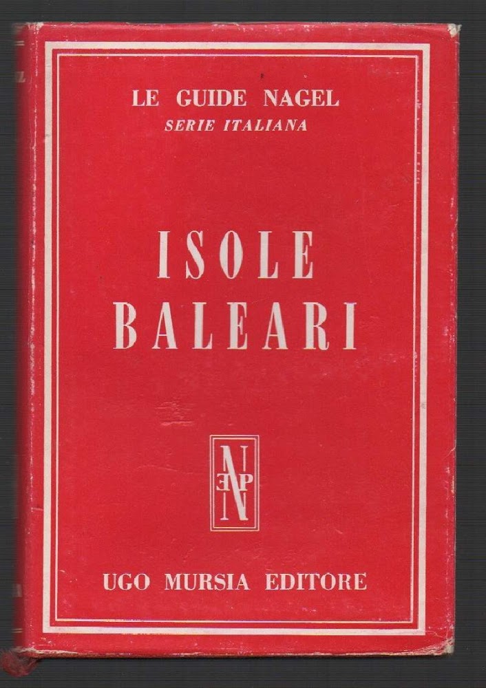 ISOLE BALEARI - LE GUIDE NAGEL (1962)