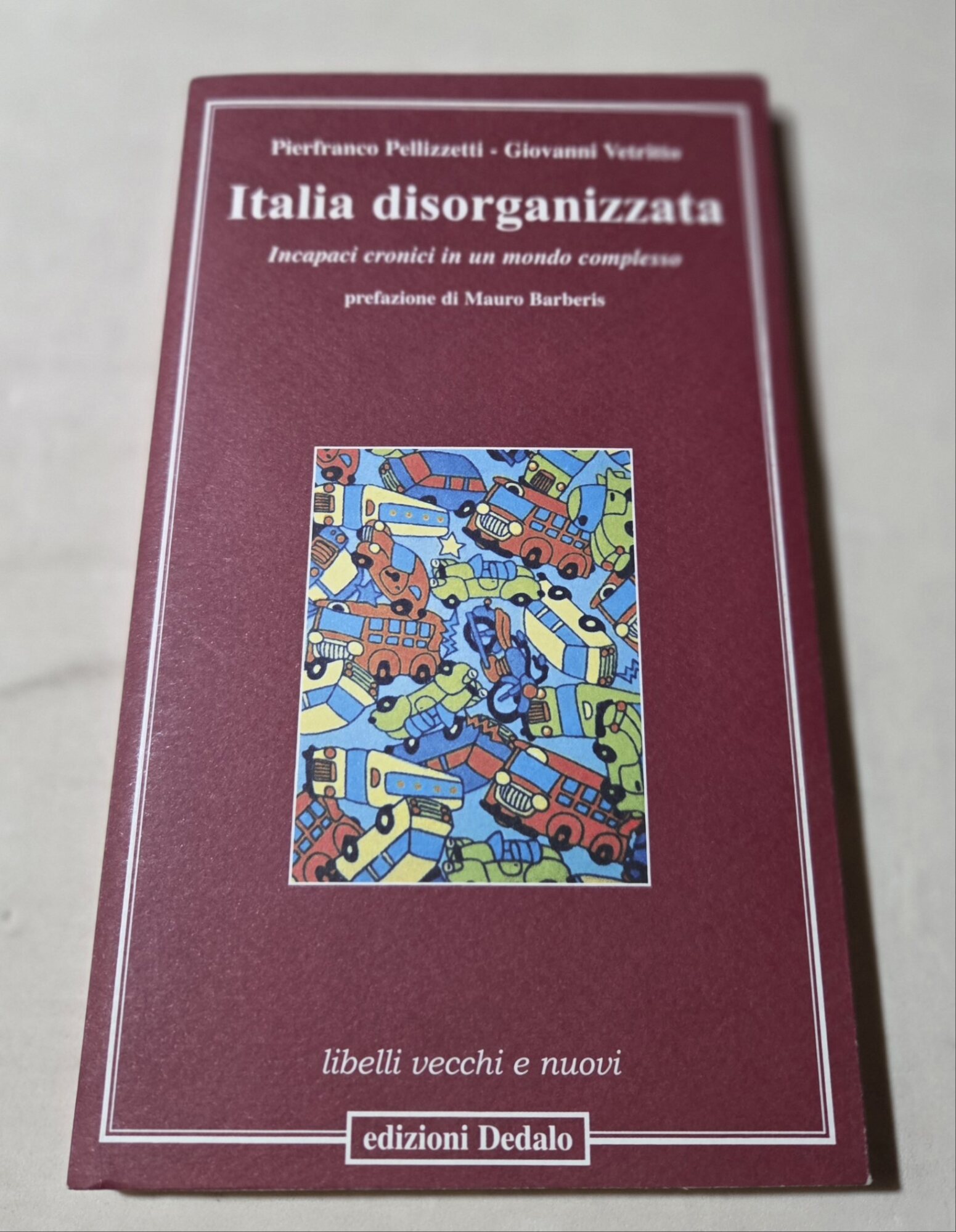 Italia disorganizzata. Incapaci cronici in un mondo complesso