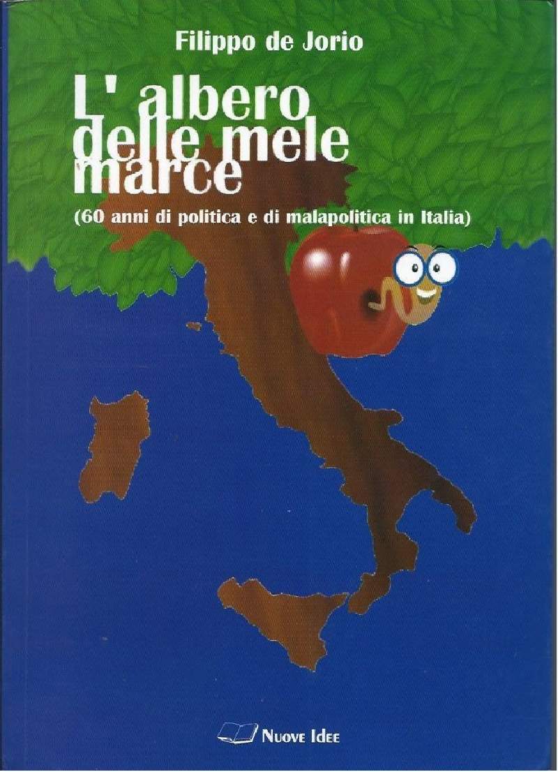 L'ALBERO DELLE MELE MARCE (60 anni di politica e di …