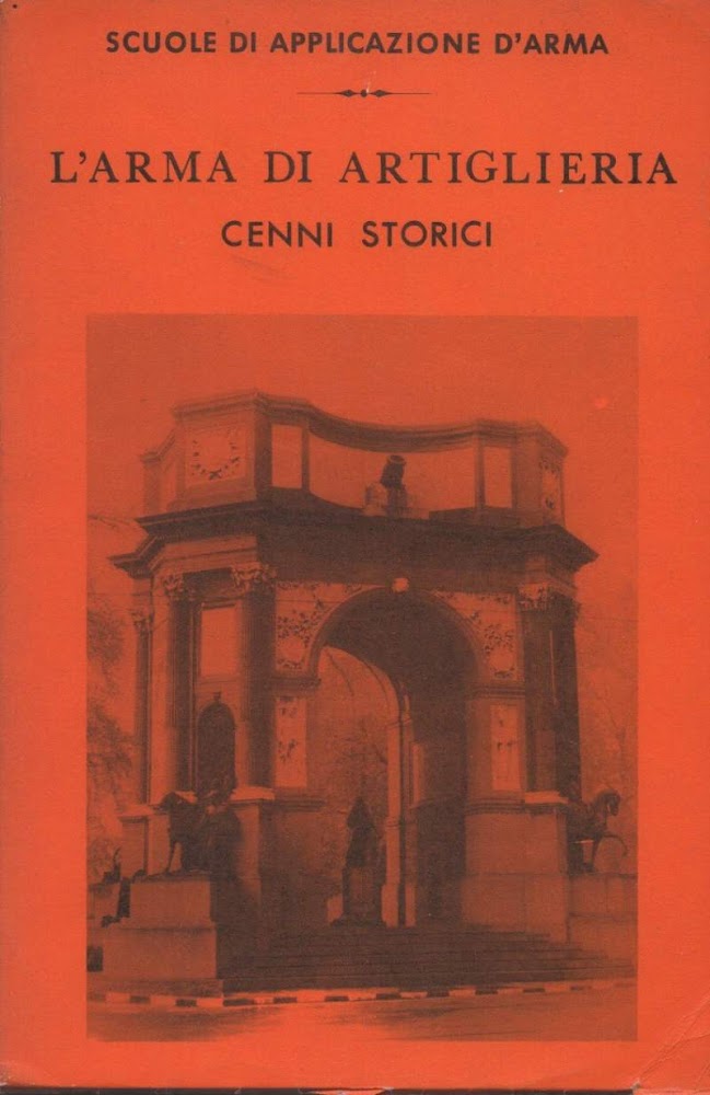 L'ARMA DI ARTIGLIERIA - Cenni storici (1965)