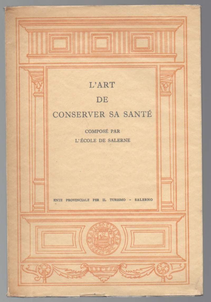 L'ART DE CONSERVER SA SANTE' composé par l'Ecole de Salerne …