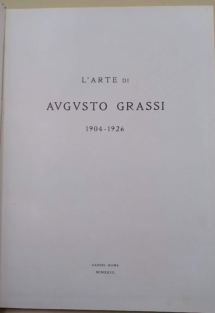 L'ARTE DI AUGUSTO GRASSI- 1904-1926( 1927)