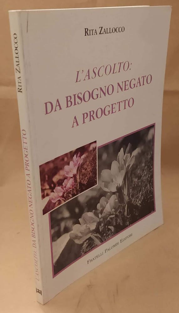 L'ASCOLTO: DA BISOGNO NEGATO A PROGETTO (1999)