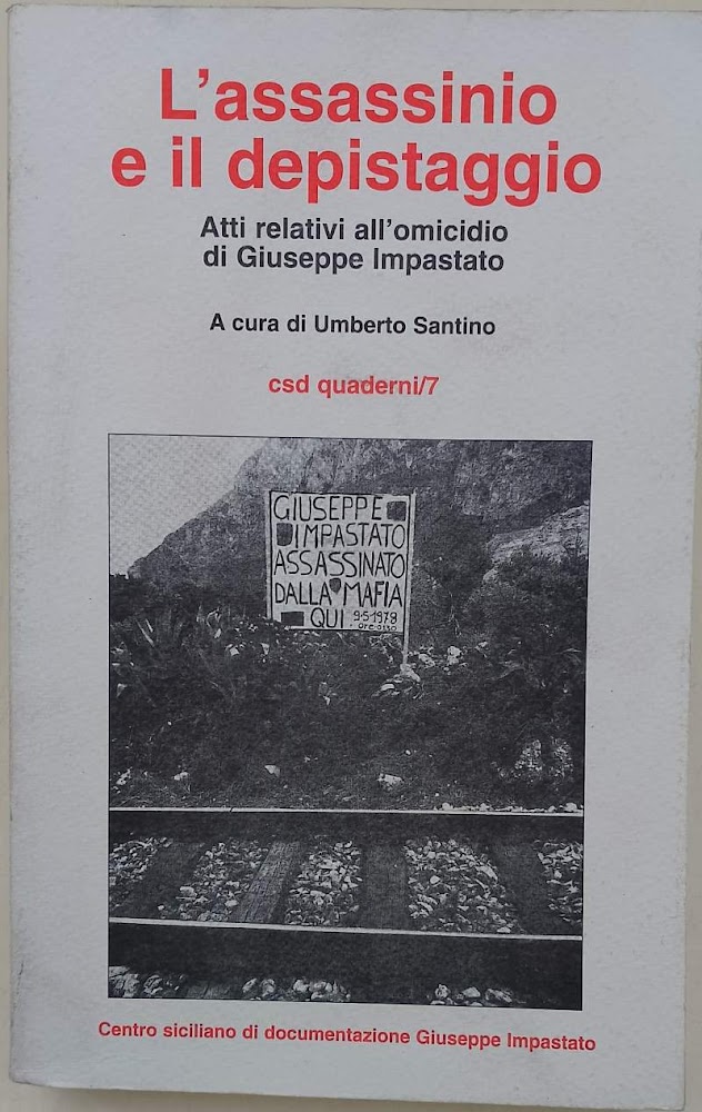 L'ASSASSINIO E IL DEPISTAGGIO-ATTI RELATIVI ALL'OMICIDIO DI GIUSEPPE IMPASTATO(1998)