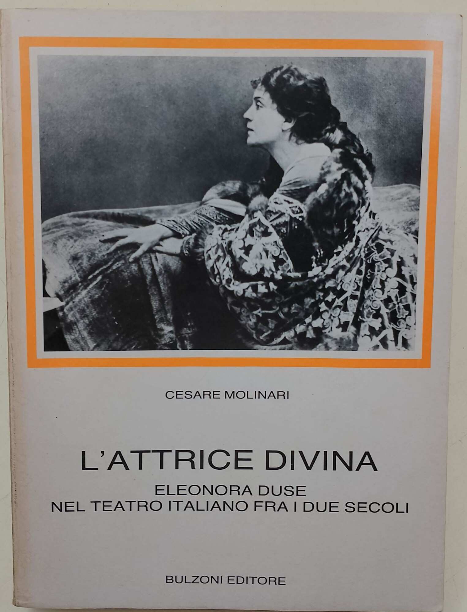 L'Attrice divina-Eleonora Duse nel teatro italiano fra i due secoli