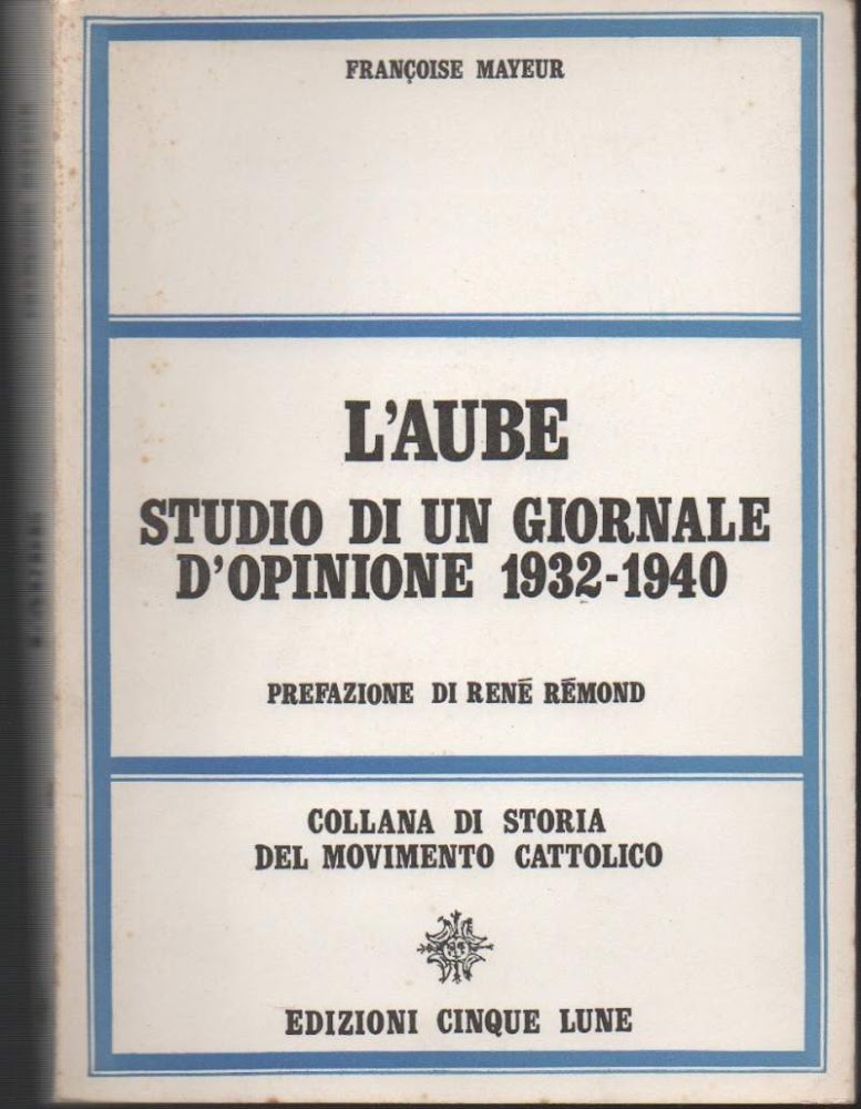 L'AUBE STUDIO DI UN GIORNALE D'OPINIONE 1932-1940 (1969)