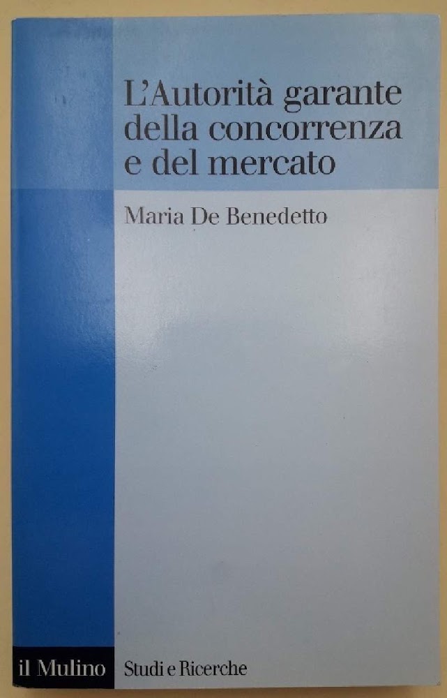 L'AUTORITA GARANTE DELLA CONCORRENZA E DEL MERCATO-ORGANIZZAZIONE, POTERI, FUNZIONI(2000)