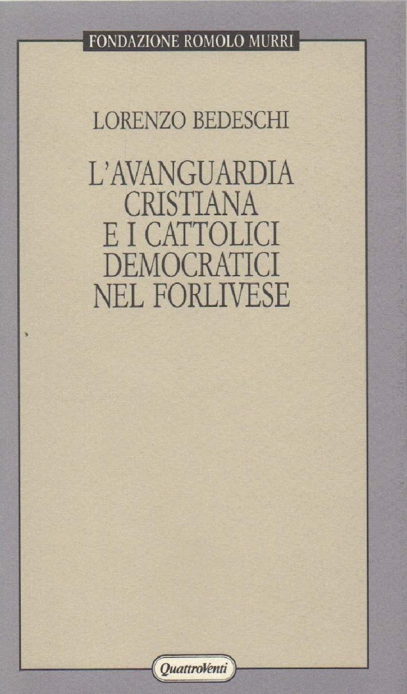 L'AVANGUARDIA CRISTIANA E I CATTOLICI DEMOCRATICI NEL FORLIVESE ( 1992 …