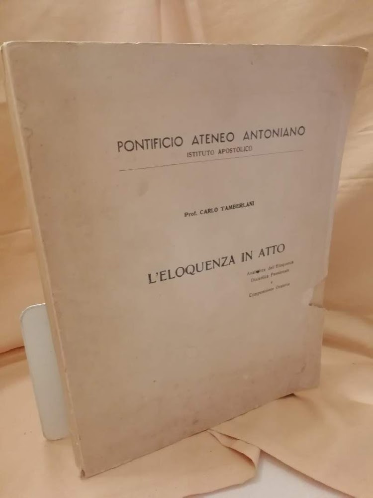 L'ELOQUENZA IN ATTO- Analitica dell'eloquenza-Dialettica passionale e Composizione oratoria(1956)