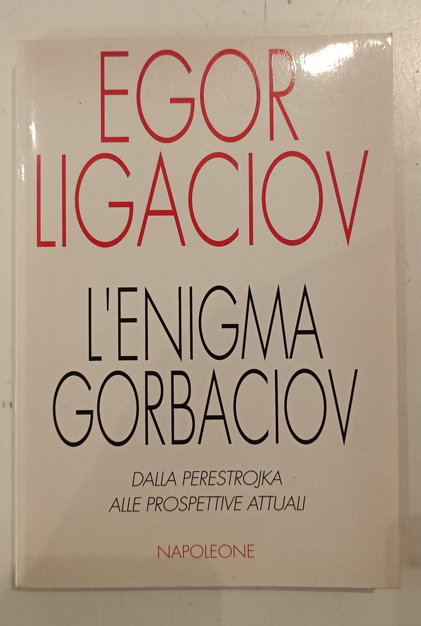 L'enigma Gorbaciov. Dalla Perestrojka alle prospettive attuali