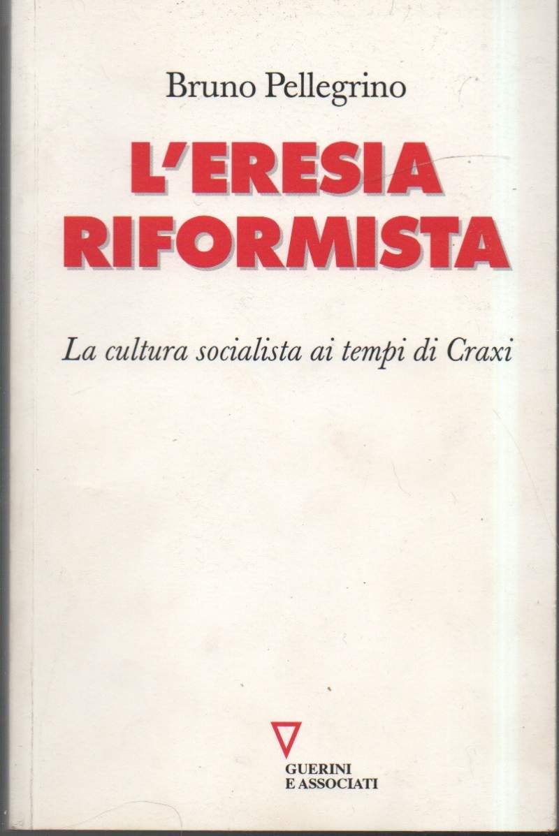 L'ERESIA RIFORMISTA-La cultura socialista ai tempi di Craxi (2010)