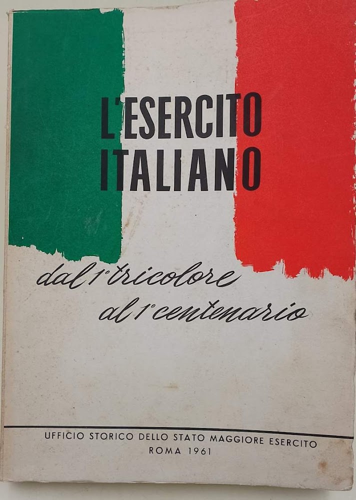 L'ESERCITO ITALIANO DAL 1' TRICOLORE AL 1' CENTENARIO( 1962)