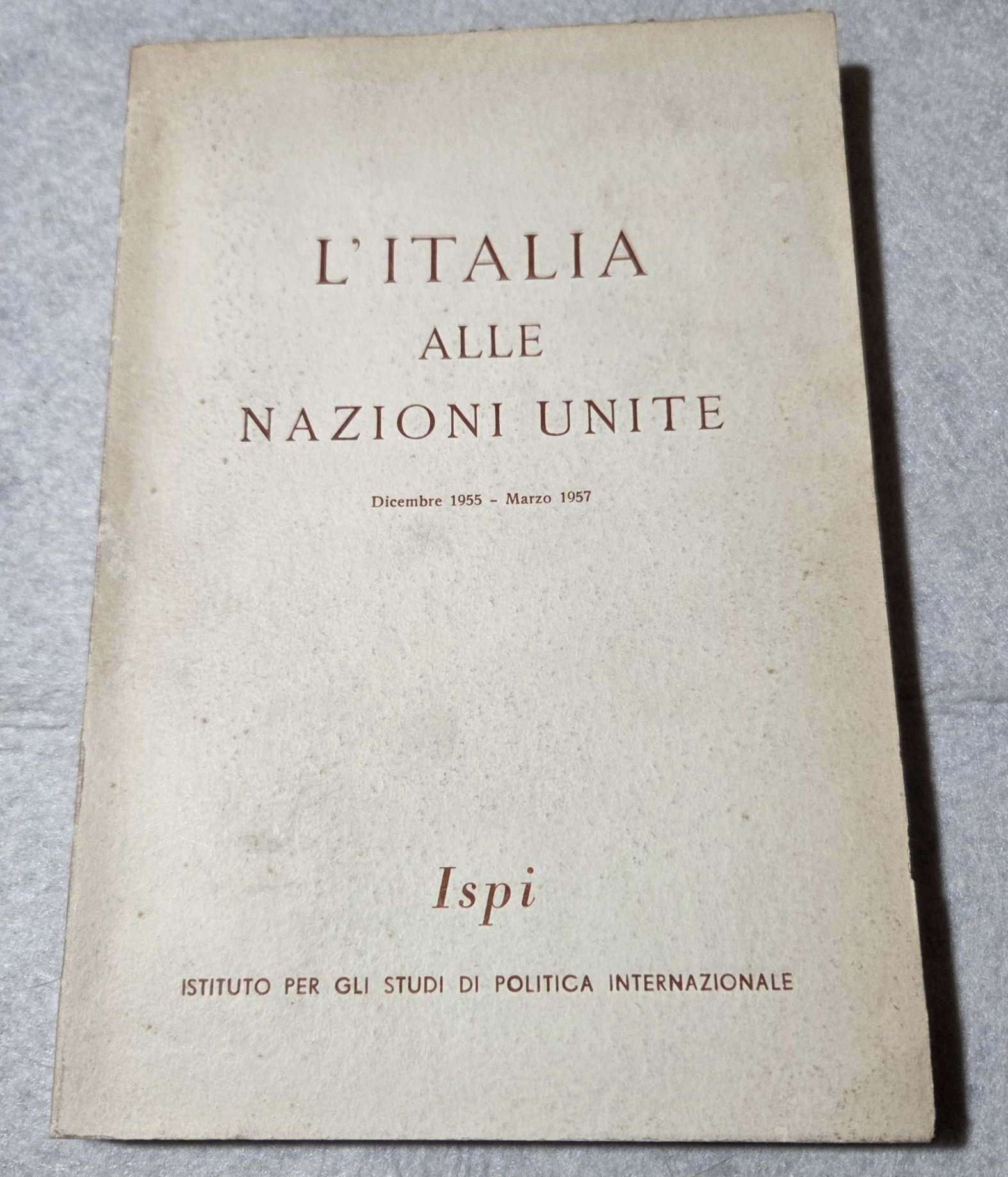 L'Italia alle Nazioni Unite - Dicembre 1955- Marzo 1957