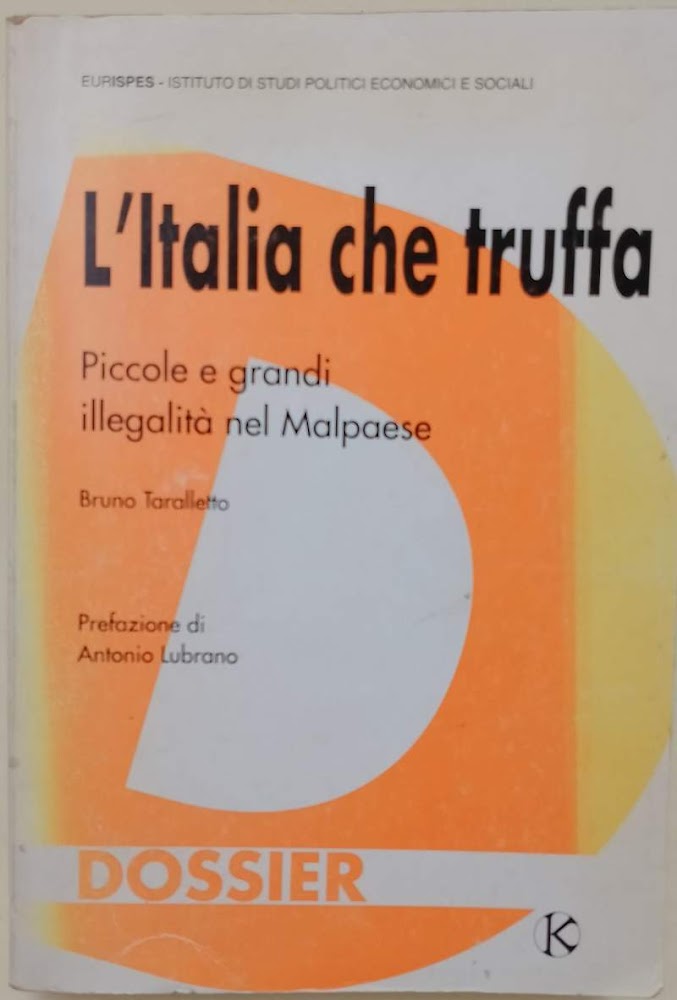 L'ITALIA CHE TRUFFA-PICCOLE E GRANDI ILLEGALITA' NEL MALPAESE(1995)