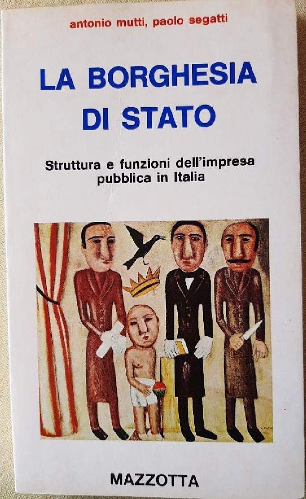 LA BORGHESIA DI STATO-STRUTTURA E FUNZIONI DELL'IMPRESA PUBBLICA IN ITALIA(1977)