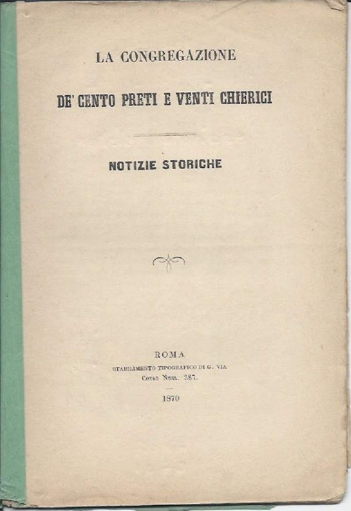 LA CONGREGAZIONE DE'CENTO PRETI E VENTI CHIERICI - Notizie storiche …