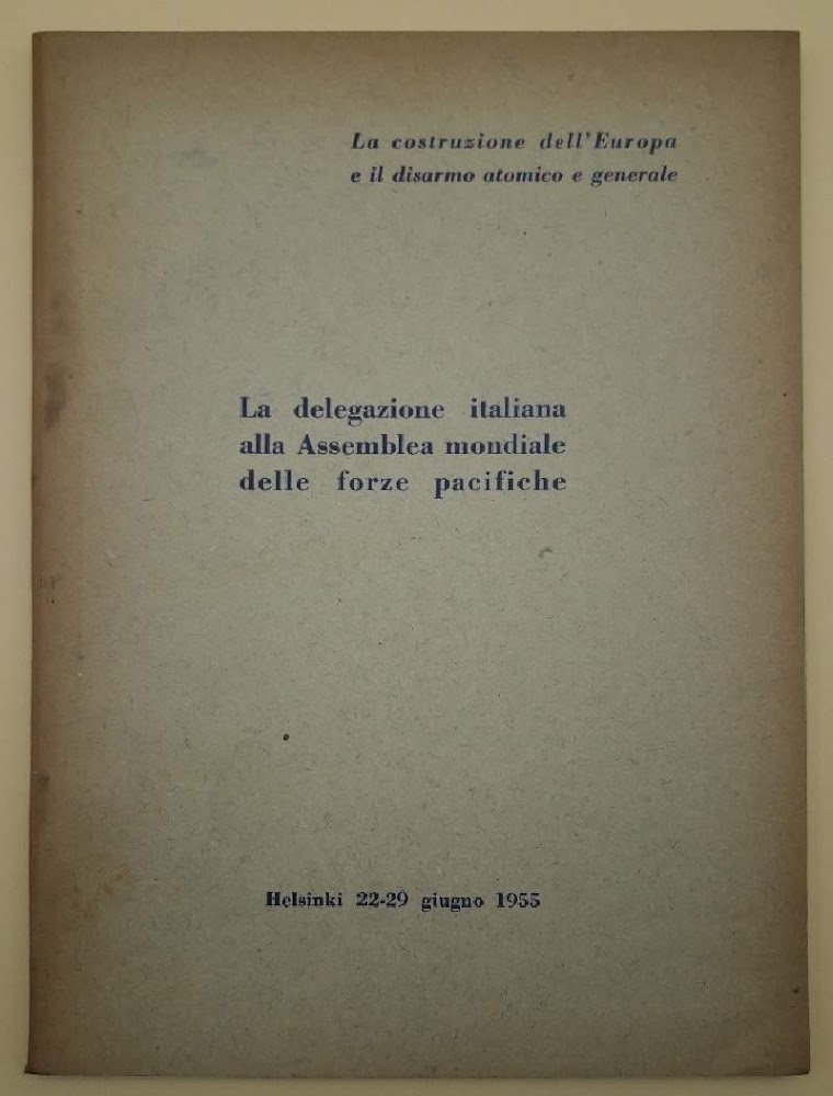 LA DELEGAZIONE ITALIANA ALLA ASSEMBLEA MONDIALE DELLE FORZE PACIFICHE(1955)