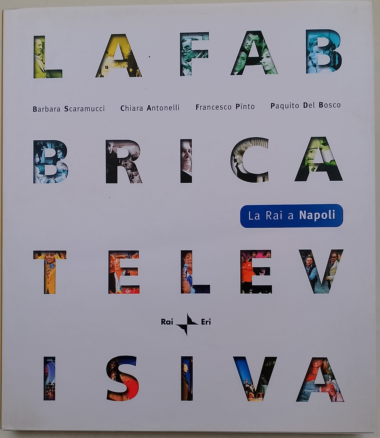La fabbrica televisiva. La RAI a Napoli. Ediz. illustrata. Con …